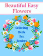 Beautiful Easy Flowers Coloring Book For Seniors: Ideal for Older Adults And People With Dementia & Alzheimer's, Large Print - Paperback