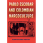 Pablo Escobar and Colombian Narcoculture - Paperback