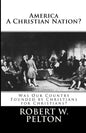 America A Christian Nation? Was Our Country Founded by Christians for Christians?: Special Collector's Edition - Paperback