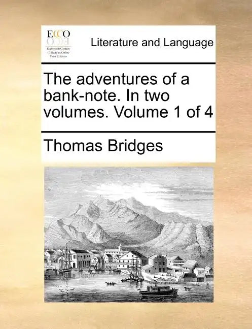 The Adventures of a Bank-Note. in Two Volumes. Volume 1 of 4 - Paperback