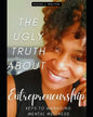 The Ugly Truth About Entrepreneurship: Keys To Managing Mental Wellness - Paperback