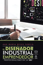 El Diseñador Industrial Emprendedor: Profesionalismo En La 4Ri - Paperback