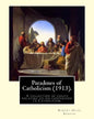Paradoxes of Catholicism (1913). By: Robert Hugh Benson: A collection of essays relating to his conversion to Catholicism. - Paperback