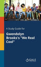A Study Guide for Gwendolyn Brooks's "We Real Cool" - Paperback