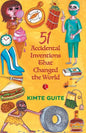 51 Accidental Inventions that Changed the World - Paperback