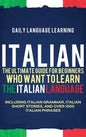Italian: The Ultimate Guide for Beginners Who Want to Learn the Italian Language, Including Italian Grammar, Italian Short Stories, and Over 1000 Ital - Hardcover