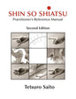Shin So Shiatsu: Healing the Deeper Meridian Systems - Practitioner's Reference Manual, Second Edition - Paperback