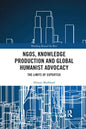 Ngos, Knowledge Production and Global Humanist Advocacy: The Limits of Expertise - Paperback