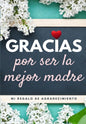Gracias por ser la mejor madre: Mi regalo de agradecimiento: Libro de Regalo a todo color Preguntas Guiadas 6.61 x 9.61 pulgadas - Paperback