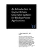 An Introduction to Engine-Driven Generator Systems for Backup Power Applications - Paperback