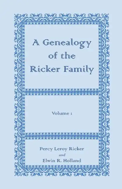 A Genealogy of the Ricker Family, Volume 1 - Paperback