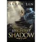 The Brightest Shadow - Paperback