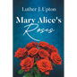 Mary Alice's Roses - Paperback