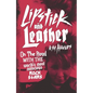 Lipstick and Leather: On the Road with the World's Most Notorious Rock Stars - Hardcover
