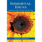 Immortal Ideas: Shared by Art, Science, and Nature - Paperback