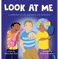 Look at Me: a celebration of self, playfulness, and exploration - Hardcover