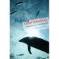 Dolphin Confidential: Confessions of a Field Biologist - Paperback