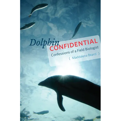 Dolphin Confidential: Confessions of a Field Biologist - Paperback