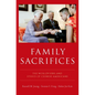 Family Sacrifices: The Worldviews and Ethics of Chinese Americans - Hardcover