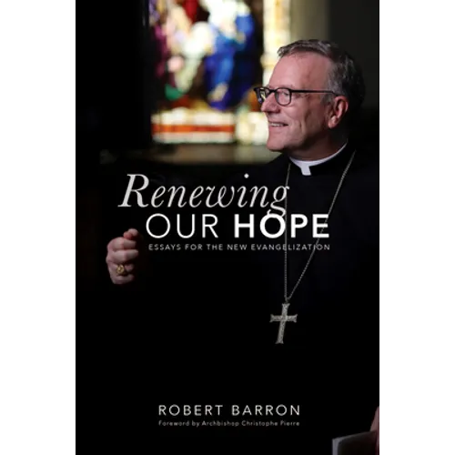 Renewing Our Hope: Essays for the New Evangelization - Paperback