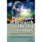 Paradigms of Research for the 21st Century: Perspectives and Examples from Practice, Second Edition - Paperback