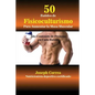 50 Batidos de Fisicoculturismo para Aumentar la Masa Muscular: Alto contenido de proteína en cada batido - Paperback