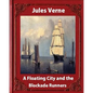 A Floating City and the Blockade Runners, by Jules Verne (illustrated) - Paperback