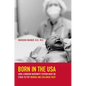 Born in the USA: How a Broken Maternity System Must Be Fixed to Put Women and Children First - Paperback