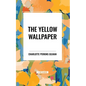 The Yellow Wallpaper - Paperback