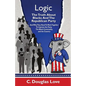 Logic: The Truth About Blacks and the Republican Party: And Why They Need To Work Together To Improve The Party, The Black Community, And The Country - Paperback