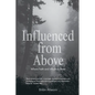 Influenced from Above: Where Faith and Influence Meet - Paperback
