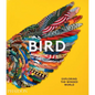 Bird: Exploring the Winged World - Hardcover