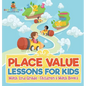 Place Value Lessons for Kids - Math 2nd Grade Children's Math Books - Hardcover