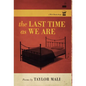 The Last Time as We Are Hc - Hardcover
