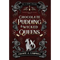 Chocolate Pudding and Wicked Queens: A Fantasy Romance - Hardcover