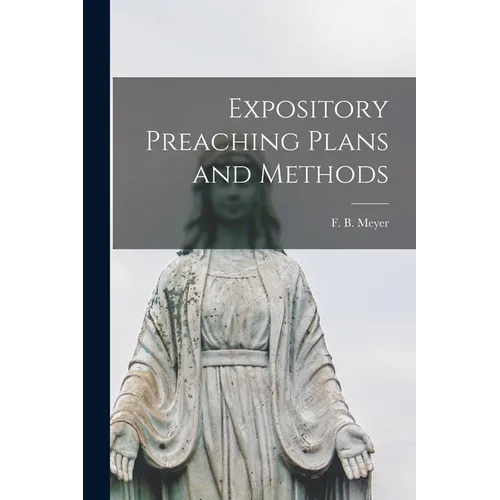 Expository Preaching Plans and Methods [microform] - Paperback