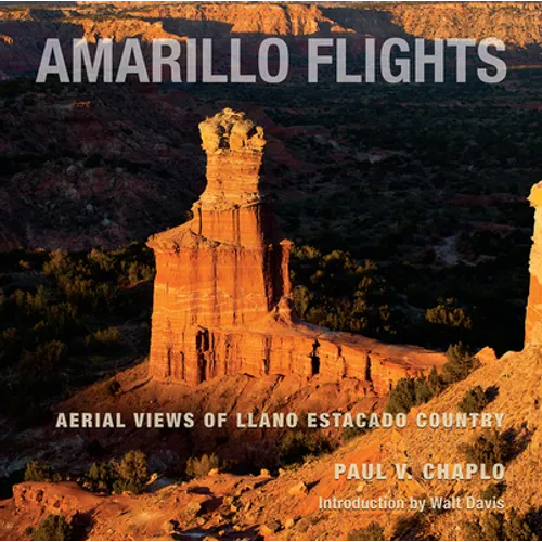 Amarillo Flights: Aerial Views of Llano Estacado Country - Hardcover