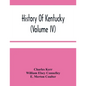 History Of Kentucky (Volume Iv) - Paperback