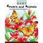 Easy Flowers and Animals Coloring book: An Adult coloring Book - Paperback