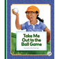 Take Me Out to the Ball Game - Library Binding