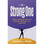 The Strong One: Godly Wisdom For the Person Behind the Purpose - Paperback