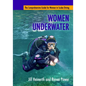 Women Underwater: The Comprehensive Guide for Women in Scuba Diving - Paperback