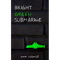 Bright Green Submarine - Paperback