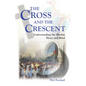 The Cross and the Crescent: Understanding the Muslim Heart & Mind - Paperback