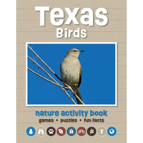 Texas Birds Nature Activity Book: Games & Activities for Young Nature Enthusiasts - Paperback
