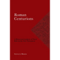 Roman Centurions: A Historical Analysis of Their Role in the New Testament - Paperback