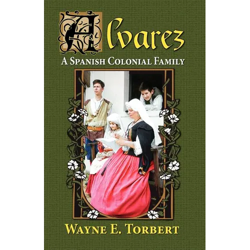 Alvarez, a Spanish Colonial Family - Paperback
