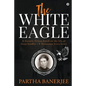 The White Eagle: A historic fiction based on the life of Irena Sendler - A Holocaust brave heart - Paperback