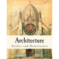 Architecture: Gothic and Renaissance - Paperback