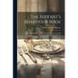 The Servant's Behaviour Book: Or, Hints On Manners and Dress for Maid Servants in Small Households, by Mrs. Motherly - Paperback